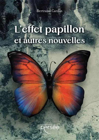 L'Effet papillon et autres nouvelles