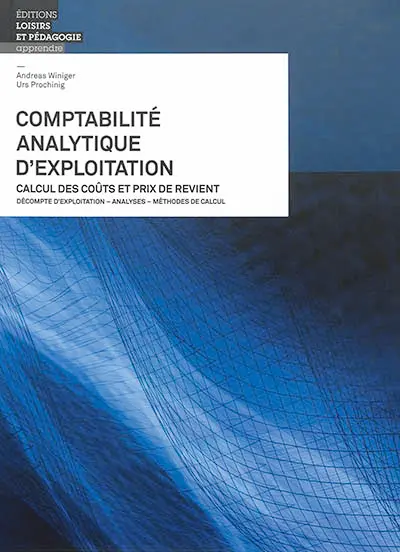 Comptabilité analytique d'exploitation : calcul des coûts et prix de revient : décompte d'exploitation, analyses, méthodes de calculs