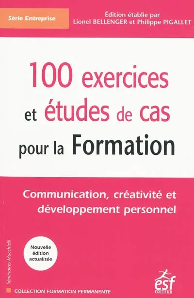 100 exercices et études de cas pour la formation : communication, créativité et développement personnel
