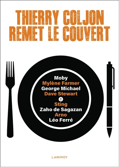 Thierry Coljon remet le couvert. Vol. 1. Moby, Mylène Farmer, George Michael, Dave Stewart, Sting, Zaho de Sagazan, Arno, Léo Ferré