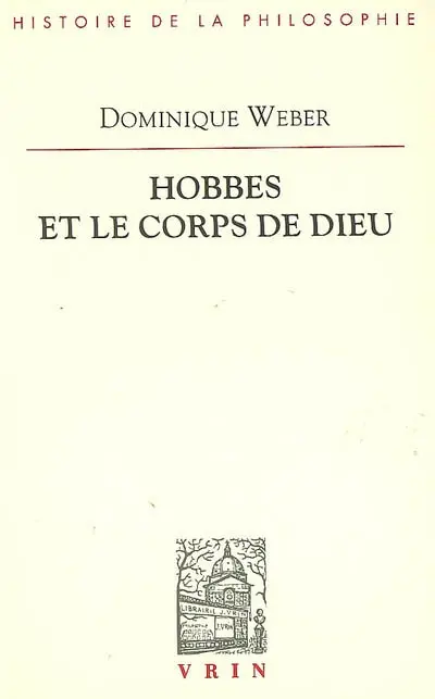 Hobbes et le corps de Dieu : idem esse ens & corpus