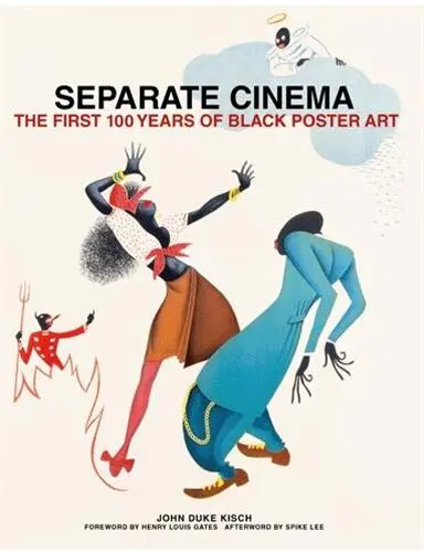 Separate Cinema The First 100 Years of Black Poster Art