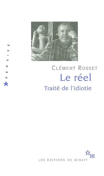 Le réel : traité de l'idiotie