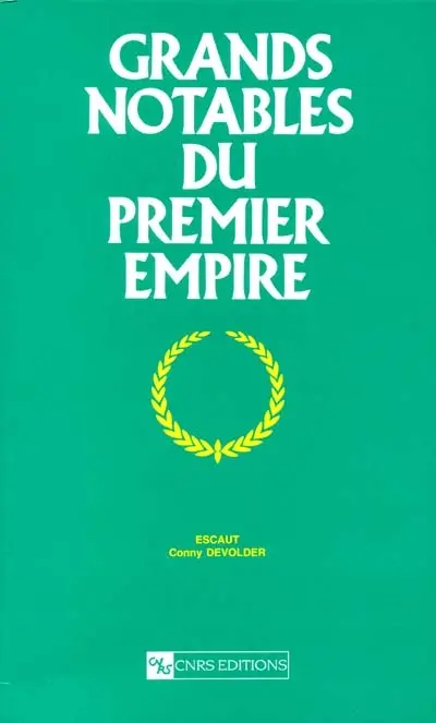 Grands notables du premier Empire. Vol. 28. Escaut