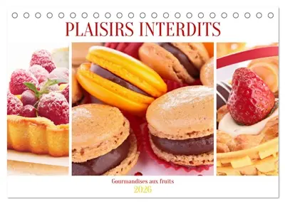 Plaisirs interdits (Calendrier de bureau 2026 DIN A5 vertical), CALVENDO calendrier mensuel : Plaisirs interdits ou le plaisir de la gourmandise