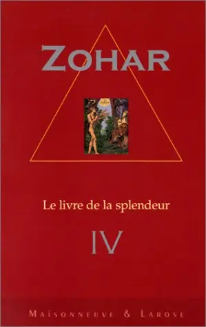 Le Zohar : le livre de la splendeur. Vol. 4