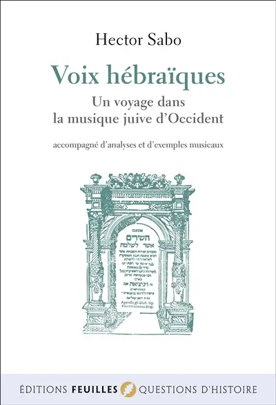 Voix hébraïques : un voyage dans la musique juive d'Occident : accompagné d'analyses et d'exemples musicaux