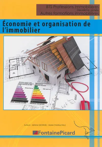 Economie et organisation de l'immobilier, 2e année : les problématiques autour du logement : BTS professions immobilières, licence