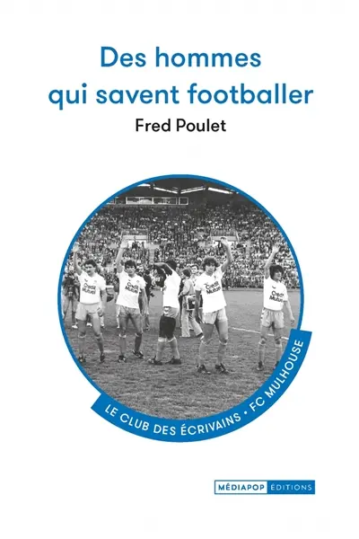 Des hommes qui savent footballer