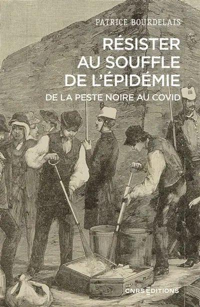 Résister au souffle de l'épidémie, de la peste noire au Covid