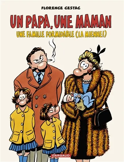 Un papa, une maman : une famille formidable (la mienne !)