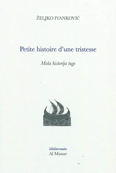 Petite histoire d'une tristesse. Mala historija tuge