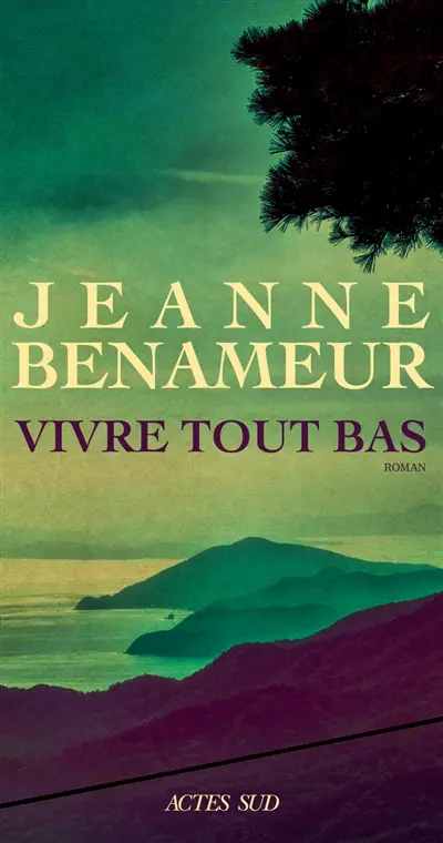 Jeanne Benameur - Vivre tout bas