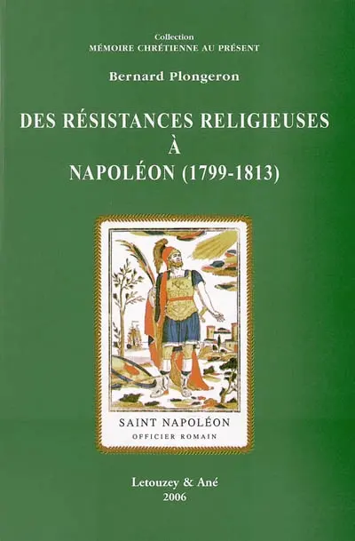 Des résistances religieuses à Napoléon (1799-1813)