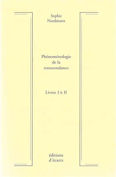 Phénoménologie de la transcendance : livres I & II