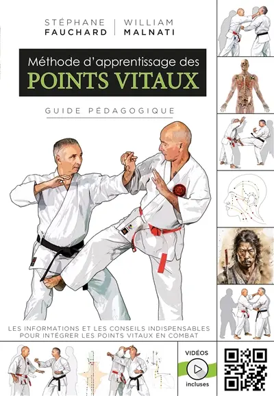 Méthode d'entraînement aux points vitaux : guide pédagogique : les informations et les conseils indispensables pour intégrer les points vitaux en combat