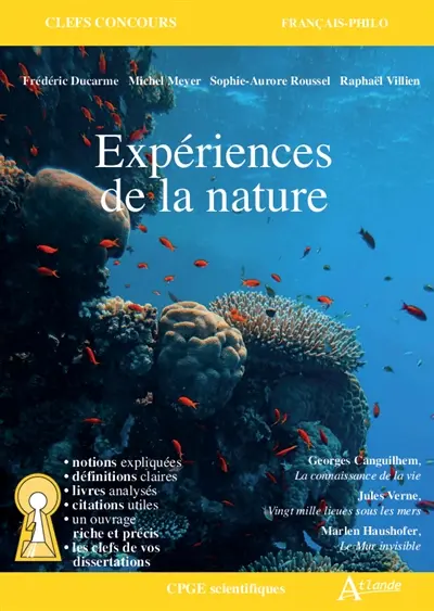Expériences de la nature : Georges Canguilhem, La connaissance de la vie ; Jules Verne, Vingt mille lieues sous les mers ; Marlen Haushofer, Le mur invisible : CPGE scientifiques