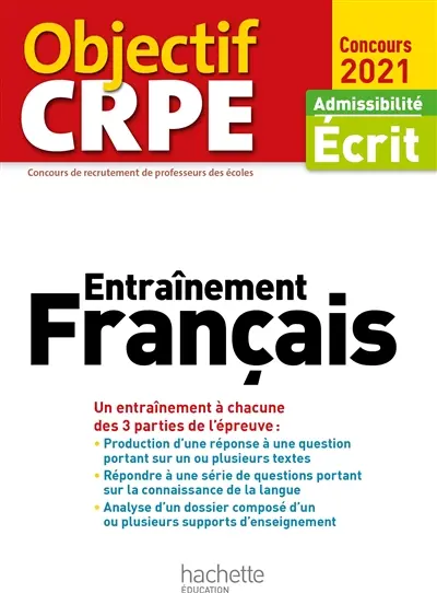 Entraînement français : un entraînement à chacune des 3 parties de l'épreuve : admissibilité écrit, concours 2021