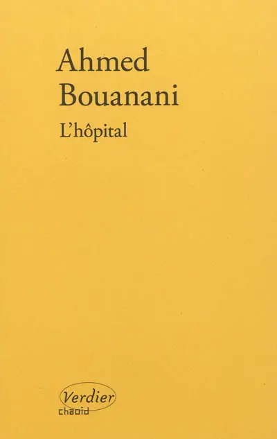 L'hôpital : récit en noir et blanc. Ahmed Bouanani, cinéaste et écrivain