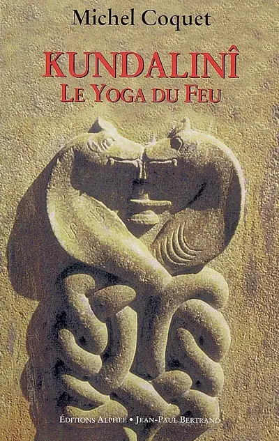 Kundalinî : le yoga du feu