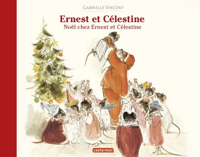 Ernest et Célestine. Noël chez Ernest et Célestine