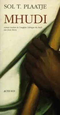 Mhudi : une épopée retraçant la vie des indigènes en Afrique du Sud il y a cent ans