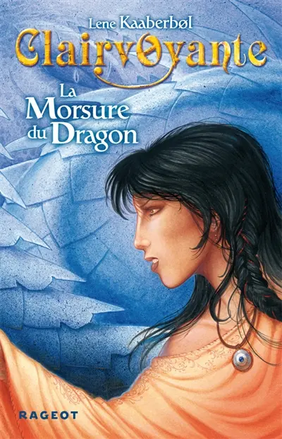 Clairvoyante. Vol. 1. La morsure du dragon