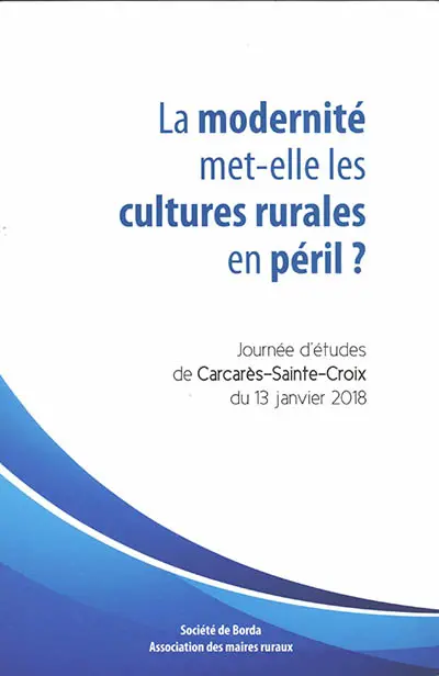 La modernité met-elle les cultures rurales en péril ? : journée d'études de Carcarès-Sainte-Croix du 13 janvier 2018