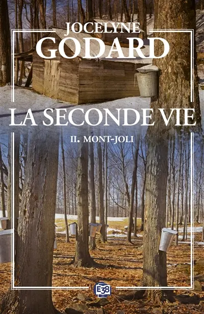 La seconde vie. Vol. 2. Mont-Joli : un matin se lève