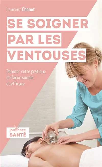 Se soigner par les ventouses : débuter cette pratique de façon simple et efficace