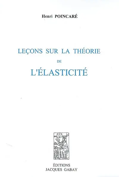 Leçons sur la théorie de l'élasticité