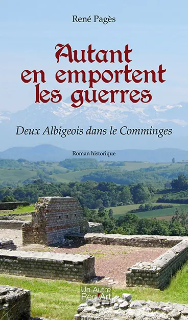 Autant en emportent les guerres : deux Albigeois dans le Comminges