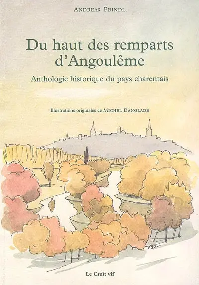 Du haut des remparts d'Angoulême : anthologie historique du pays charentais