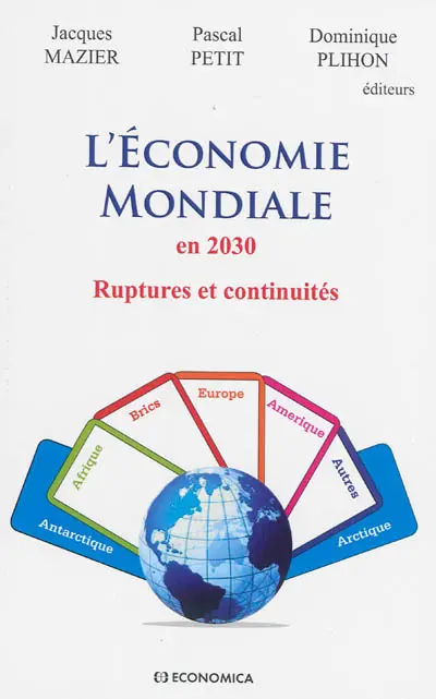 L'économie mondiale en 2030 : ruptures et continuités
