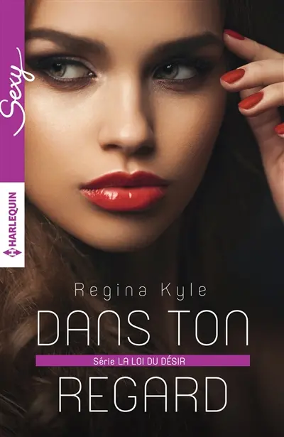 Dans ton regard : la loi du désir