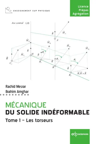 Mécanique du solide indéformable. Vol. 1. Les torseurs