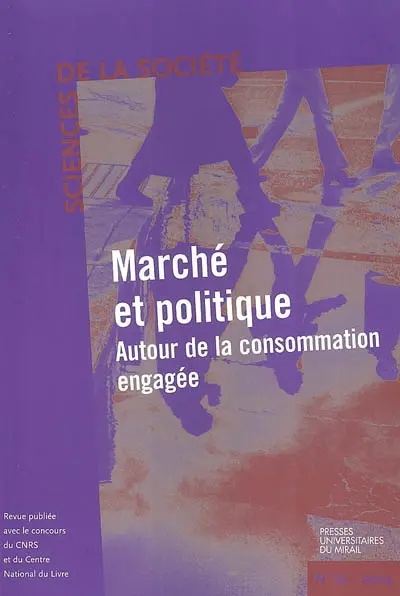 Sciences de la société, n° 62. Marché et politique : autour de la consommation engagée
