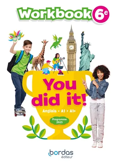 You did it! 6e : anglais A1-A1+ : workbook, programme 2025