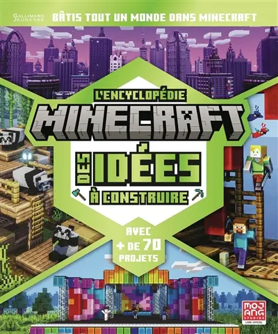 L'encyclopédie Minecraft : des idées à construire : avec + de 70 projets, bâtis tout un monde dans Minecraft