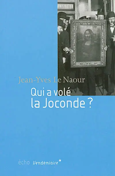 Qui a volé la Joconde ?