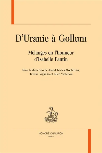 D'Uranie à Gollum : mélanges en l'honneur d'Isabelle Pantin