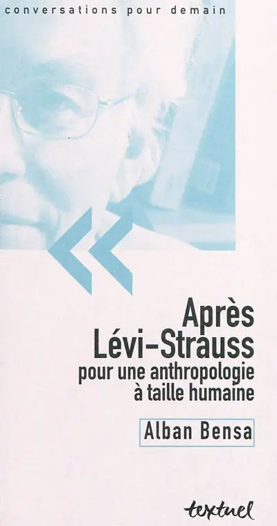 Après Lévi-Strauss : pour une anthropologie à taille humaine