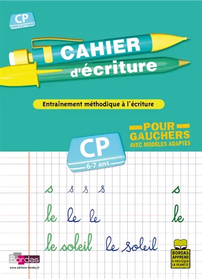 Cahier d'écriture, cours préparatoire, CP, 6-7 ans : entraînement méthodique à l'écriture pour gauchers, avec modèles adaptés
