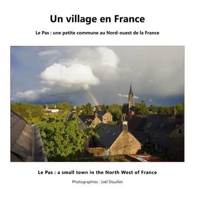 Un village en France : Le Pas : une petite commune au Nord-ouest de la France