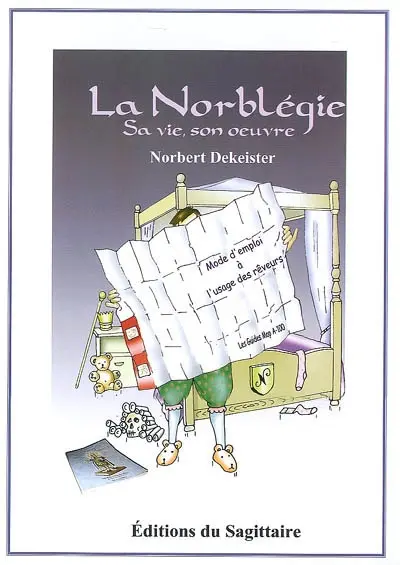 La Norblégie : sa vie, son oeuvre