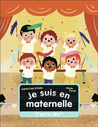Je suis en maternelle. Vol. 6. C'est la fête !
