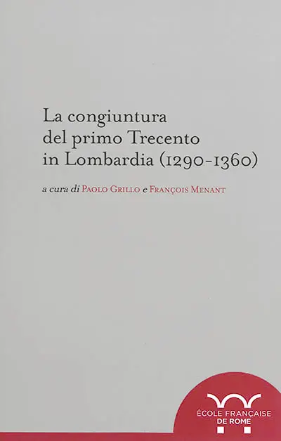 La congiuntura del primo Trecento in Lombardia : 1290-1360
