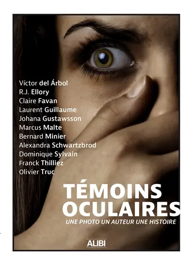 Témoins oculaires : une photo, un auteur, une histoire
