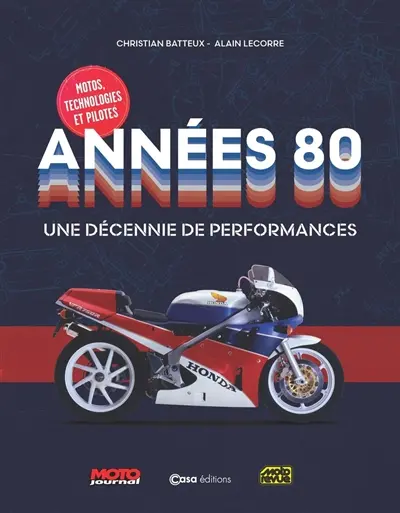 Années 80 : une décennie de performances : motos, technologies et pilotes
