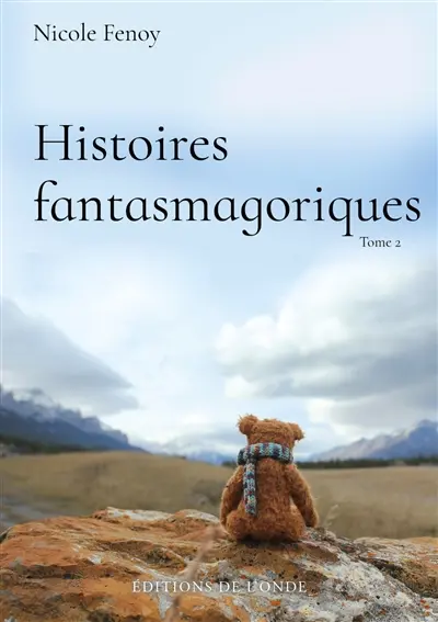 Histoires fantasmagoriques. Vol. 2